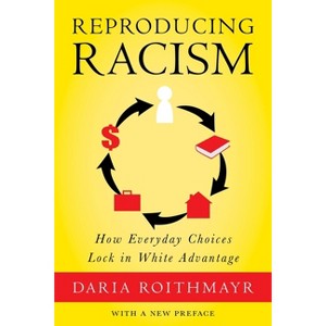 Reproducing Racism - by  Daria Roithmayr (Paperback) - 1 of 1