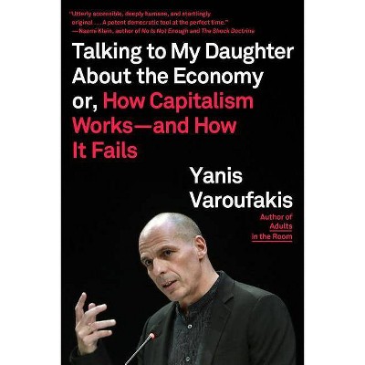 Talking to My Daughter about the Economy - by  Yanis Varoufakis (Paperback)