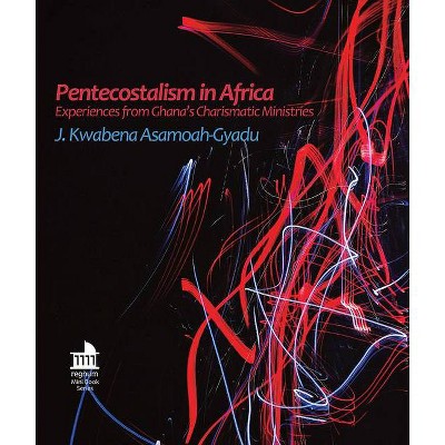 Pentecostalism in Africa - (Regnum Mini Book) by  J Kwabena Asamoah-Gyadu (Paperback)