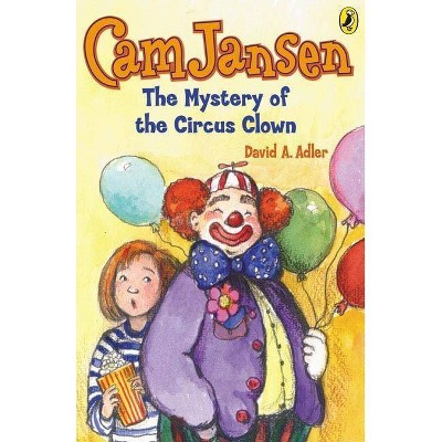 CAM Jansen: The Mystery of the Circus Clown #7 - (Cam Jansen) by  David A Adler (Paperback)