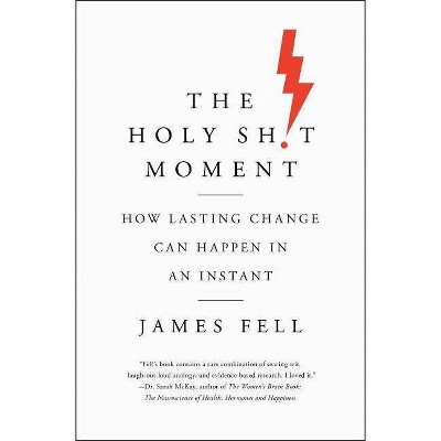 The Holy Sh!t Moment - By James Fell (Hardcover) : Target