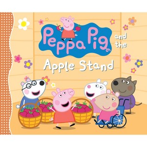 Peppa Pig and the Apple Stand - by  Candlewick Press (Hardcover) - 1 of 1