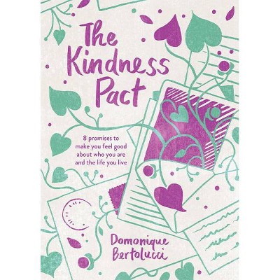 The Kindness Pact - 3rd Edition by  Domonique Bertolucci (Hardcover)