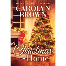 Christmas at Home - by  Carolyn Brown (Paperback)