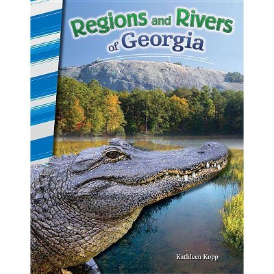 Regions and Rivers of Georgia - (Primary Source Readers) by  Kathleen Kopp (Paperback)