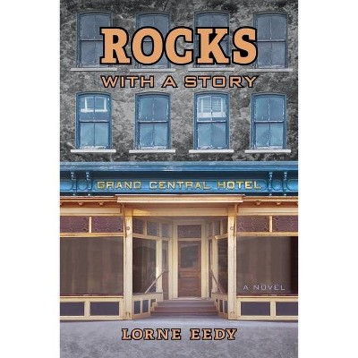 Rocks with a Story - by  Lorne Eedy (Paperback)