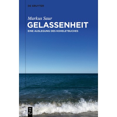Gelassenheit - by  Markus Saur (Paperback)