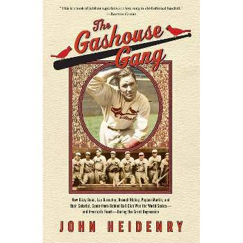 The Gashouse Gang - by  John Heidenry (Paperback)