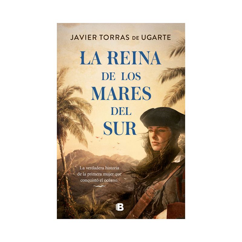 La Reina de Los Mares del Sur / The Queen of the South Seas - by  Javier Torras De Ugarte (Hardcover), 1 of 2