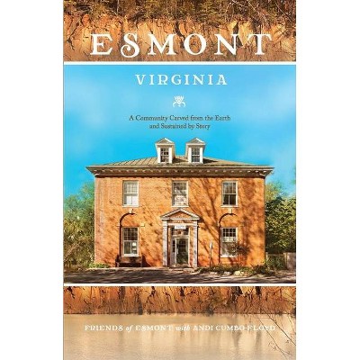 Esmont, Virginia - by  Friends Of Esmont & Andi Cumbo-Floyd (Paperback)