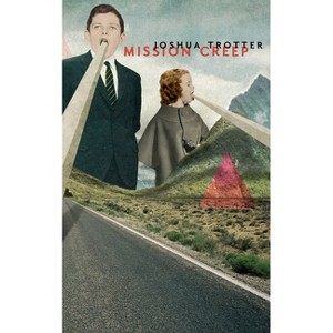 Mission Creep - by  Joshua Trotter (Paperback) - 1 of 1