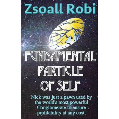 Fundamental Particle of Self - by  Zsoall Robi (Paperback)