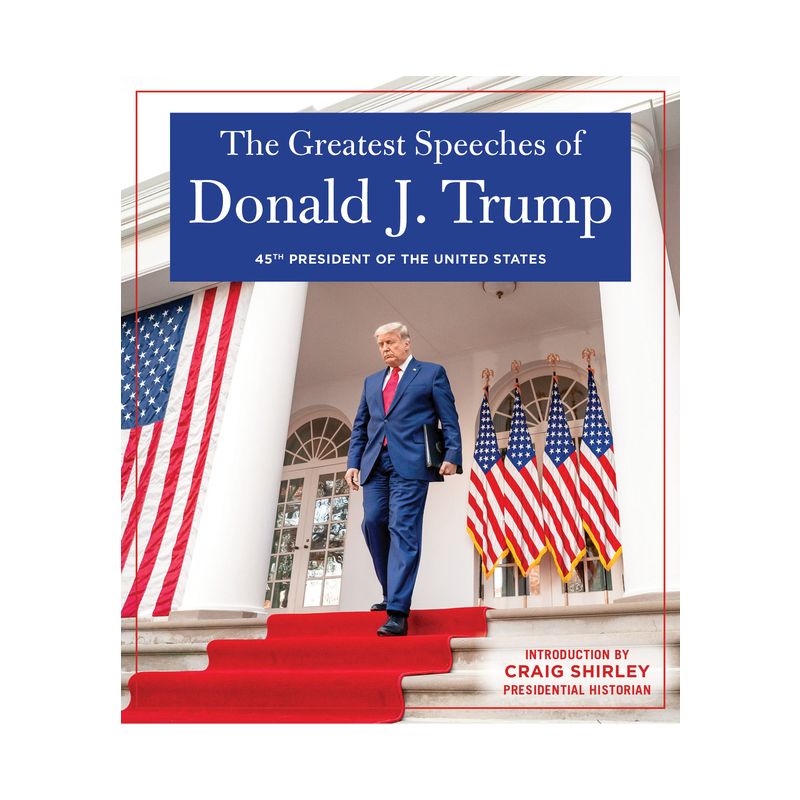 The Greatest Speeches of Donald J. Trump - by  Donald J Trump (Hardcover), 1 of 2