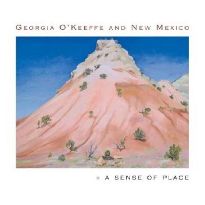 Georgia O'Keeffe and New Mexico - by  Barbara Buhler Lynes & Lesley Poling-Kempes & Frederick W Turner (Hardcover)