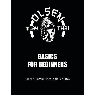 Muay Thai Basics for Beginners - by  Valery Niazov (Paperback)