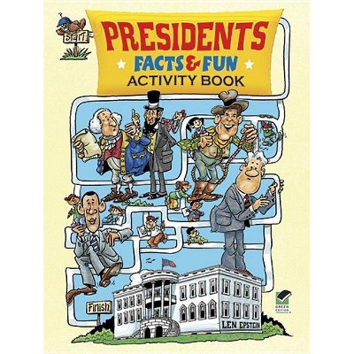 Presidents Facts & Fun Activity Book - (Dover Children's Activity Books) by  Len Epstein (Paperback)