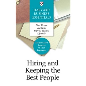 Hiring and Keeping the Best People - (Harvard Business Essentials) (Paperback) - 1 of 1