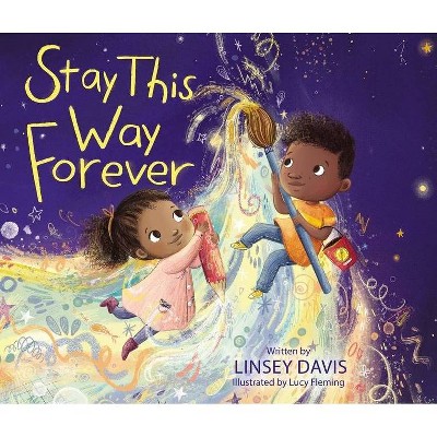 Stay This Way Forever - by  Linsey Davis (Hardcover)