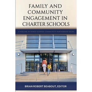 Family and Community Engagement in Charter Schools - (Family School Community Partnership Issues) by  Brian Robert Beabout (Paperback) - 1 of 1