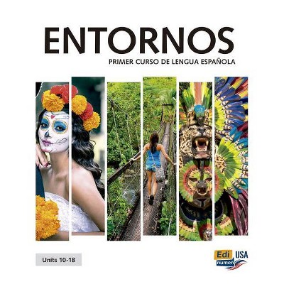 Entornos Units 10-18 Student Print Edition Plus 1 Year Online Premium Access (Std. Book + Eleteca + Ow + Std. Ebook) - by  Meana (Paperback)