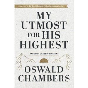 My Utmost for His Highest - (Authorized Oswald Chambers Publications) by  Oswald Chambers (Hardcover) - 1 of 1