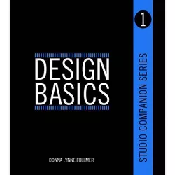 Studio Companion Series Design Basics - by  Donna Fullmer (Paperback)