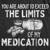 Womens You Are About To Exceed The Limits Of My Medication Funny Retirement Top - Crazy Dog Women's T Shirt - 2 of 4