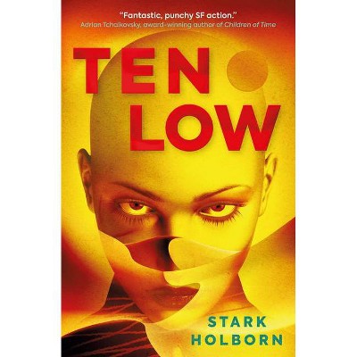 Ten Low - by  Stark Holborn (Paperback)