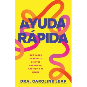 Ayuda Rápida - by  Caroline Leaf (Paperback) - 1 of 1
