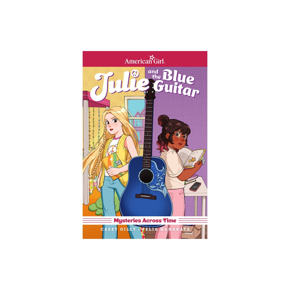 Julie and the Blue Guitar: American Girl Mysteries Across Time - by Casey Gilly (Paperback)