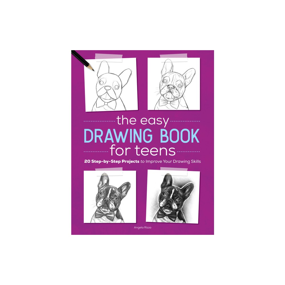 The Easy Drawing Book for Teens - by Angela Rizza (Paperback)