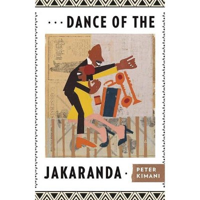 Dance of the Jakaranda - by  Peter Kimani (Paperback)