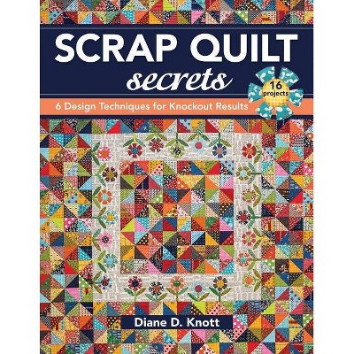 Scrap Quilt Secrets - Print on Demand Edition - by  Diane D Knott (Paperback)