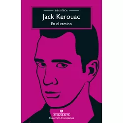 En El Camino (Biblioteca Kerouac) - by  Jack Kerouac (Paperback)
