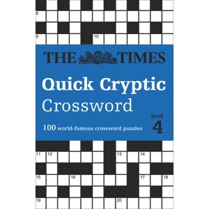 The Times Quick Cryptic Crossword Book 4 - (Times Crosswords) by  The Times Mind Games & Richard Rogan (Paperback) - 1 of 1