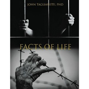 The Facts of Life - by  John Taglianetti (Paperback) - 1 of 1