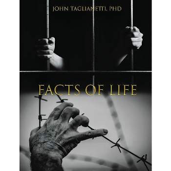 The Facts of Life - by  John Taglianetti (Paperback)