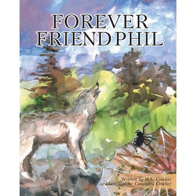 Forever Friend Phil - by  H L Crocker (Paperback)