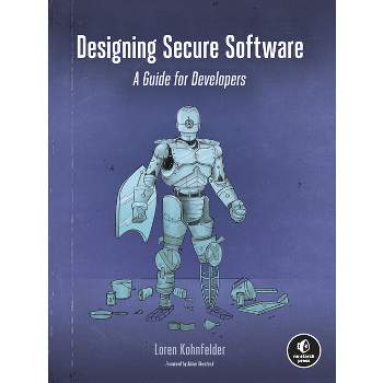 Designing Secure Software - by  Loren Kohnfelder (Paperback)