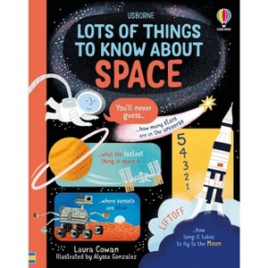 Lots of Things to Know about Space - by  Laura Cowan (Hardcover) - 1 of 1