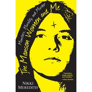 The Manson Women and Me - by  Nikki Meredith (Paperback) - 1 of 1