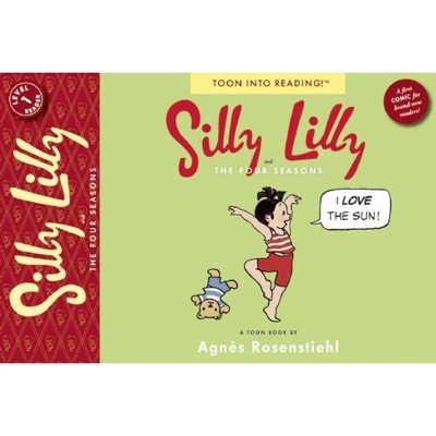 Silly Lilly and the Four Seasons - by  Agnes Rosenstiehl (Paperback)