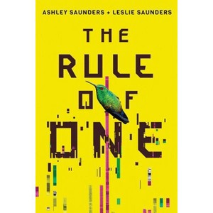 The Rule of One - by  Ashley Saunders & Leslie Saunders (Paperback) - 1 of 1