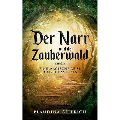 Der Narr und der Zauberwald - by  Blandina Gellrich (Paperback)