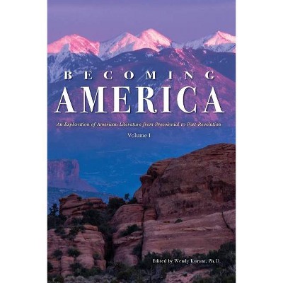 Becoming America - by  Wendy Kurant (Paperback)