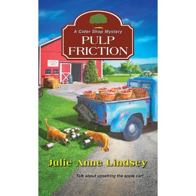 Pulp Friction - (Cider Shop Mystery) by  Julie Anne Lindsey (Paperback)