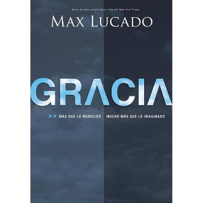 Gracia - by  Max Lucado (Paperback)