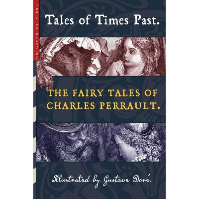 Tales of Times Past - (Top Five Classics) by Charles Perrault
