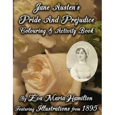 Jane Austen's Pride And Prejudice Colouring & Activity Book - (Jane Austen's Colouring and Activity Books) by  Eva Maria Hamilton (Paperback)