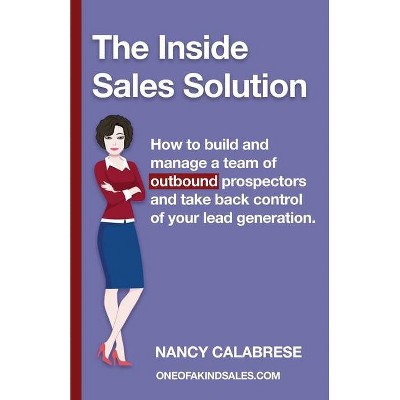 The Inside Sales Solution - by  Nancy Calabrese (Paperback)